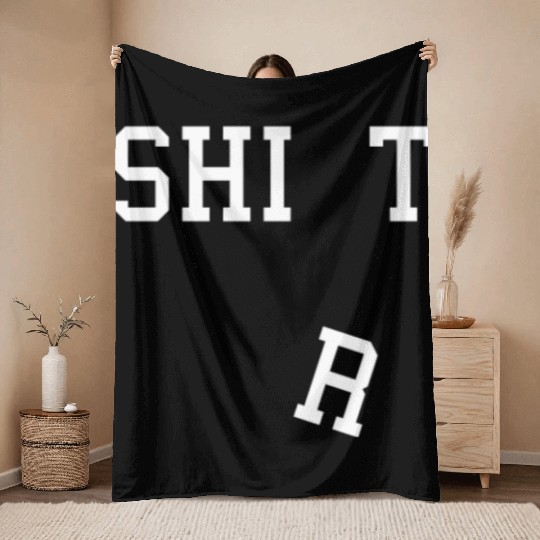 SHIT Throw Blankets funny quotes