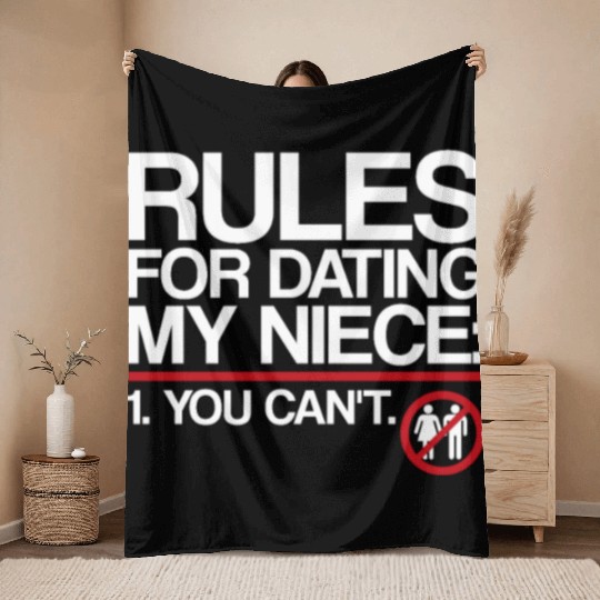 Rules For Dating My Niece | Uncle Messages, Date Throw Blankets