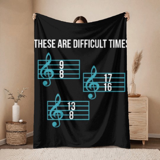 These Are Difficult Times Funny Music Teacher Throw Blankets