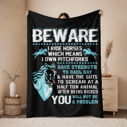 Funny Horse Throw Blankets Horse Lover Beware I Ride Horses