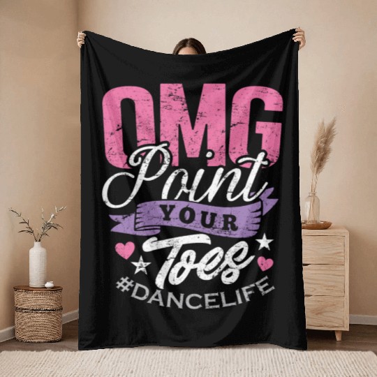 Dance Teacher Throw Blankets OMG Point Your Toes Dancing