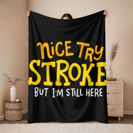 STROKE SURVIVOR: Nice Try Stroke Throw Blankets