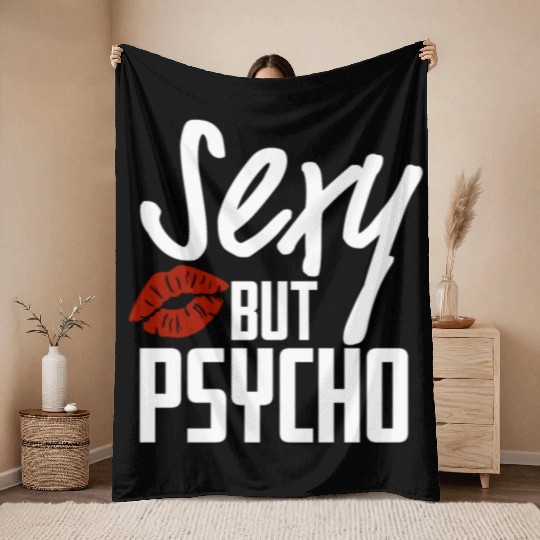 Sexy but Psycho Throw Blankets