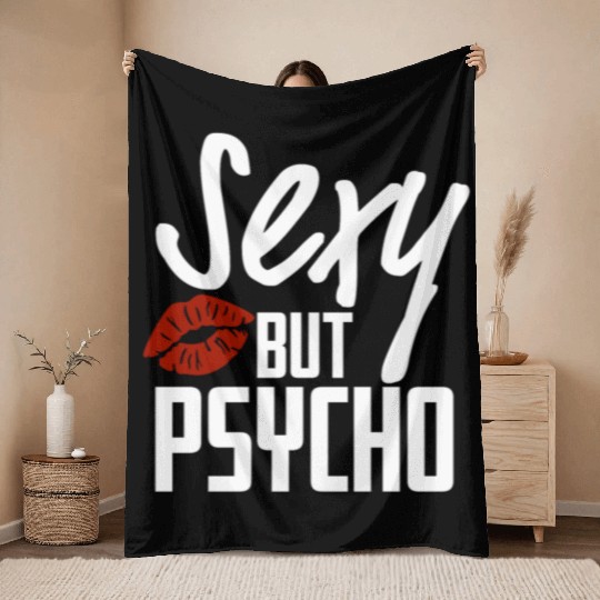 Sexy but Psycho Throw Blankets