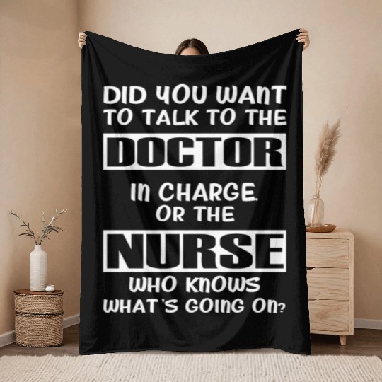Did You Want to Talk to The Doctor The Nurse Throw Blankets