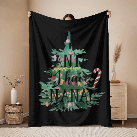 Who needs Santa I have nana Throw Blankets