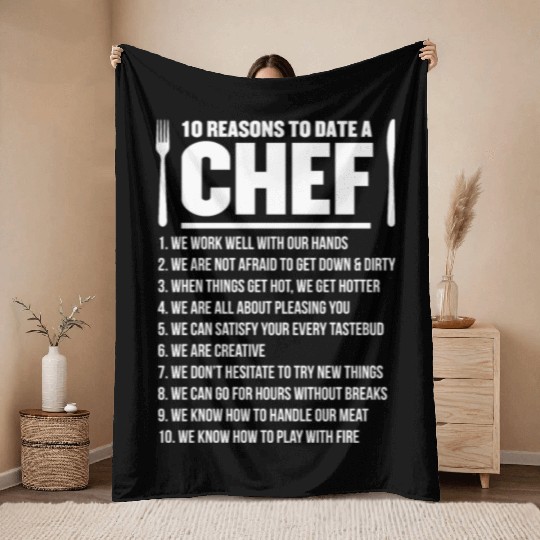 10 Reasons To date A Chef Gift Throw Blankets