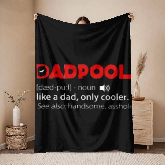 Deadpool dadpool definition meaning like a dad onl Throw Blankets