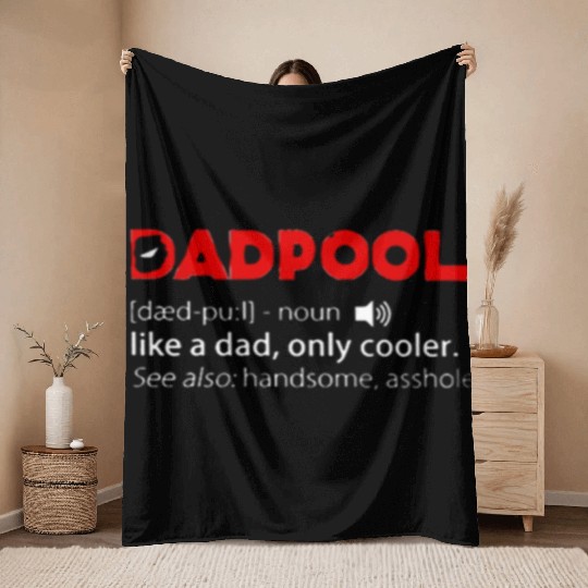 Deadpool dadpool definition meaning like a dad onl Throw Blankets