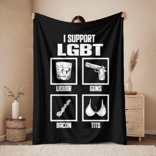 I Support LGBT Liquor Guns Bacon Tits Funny Gift Throw Blankets