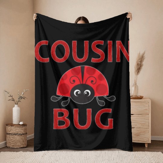 Cousin Bug Funny Ladybug Cousin Throw Blankets