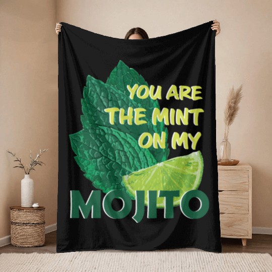 You are the mint on my mojito Throw Blankets