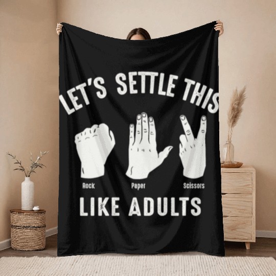 Let's Settle This Like Adults Rock Paper Scissors Throw Blankets