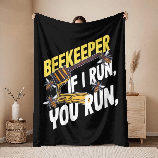 Beekeeper If I Run You Run Honey Bee Throw Blankets