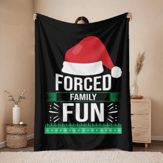 Forced Family Fun Sarcastic Christmas Quote Funny Throw Blankets