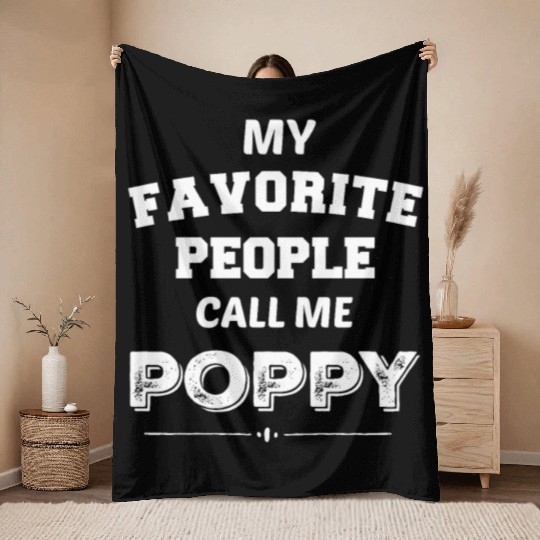 My Favorite People Call Me Poppy Poppy Gift for Ch Throw Blankets