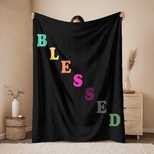 BLESSED BLESSED BLESSED BLESSED Throw Blankets