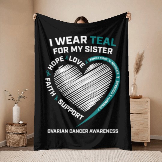 Products I Wear Teal For My Sister Ovarian Cancer Throw Blankets