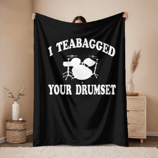 I Teabagged Your Drumset Step Brothers Throw Blankets