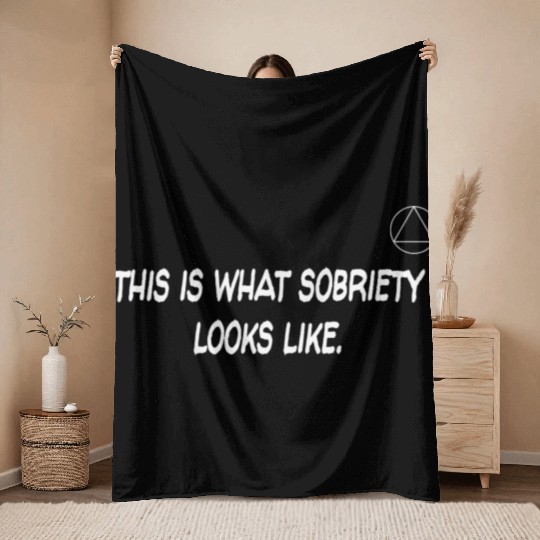 This Is What Sobriety Looks Like Alcoholics Anonym Throw Blankets