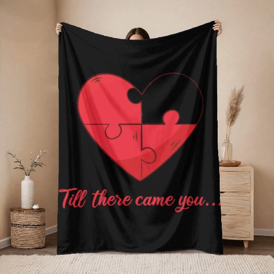 Till there came you Heart Love Engagement Throw Blankets