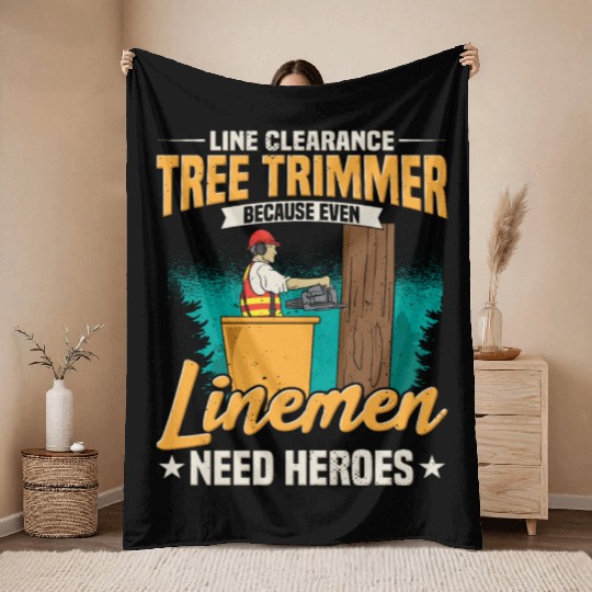 Line Clearance Tree Trimmer Because Even Linemen Throw Blankets