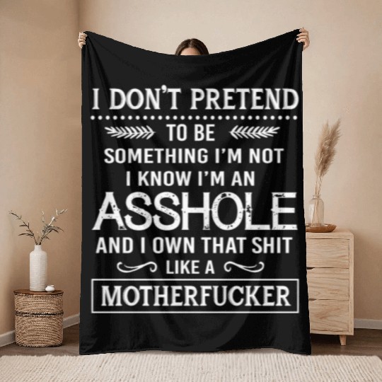 I know I'm an asshole motherfucker Throw Blankets