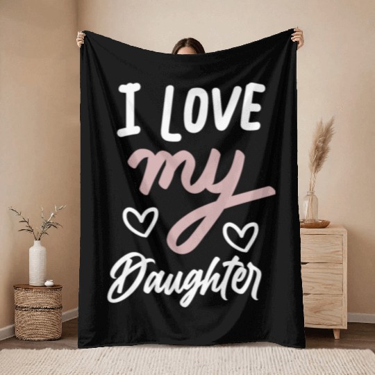 I love my daughter Throw Blankets