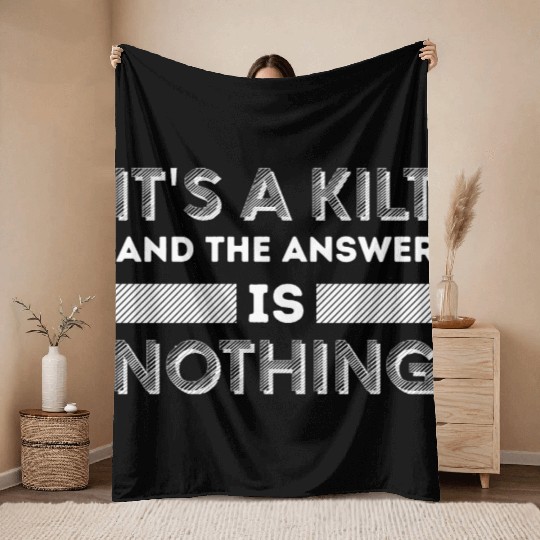 It's A Kilt | Celtic Tartan Scotsman Scottish Throw Blankets