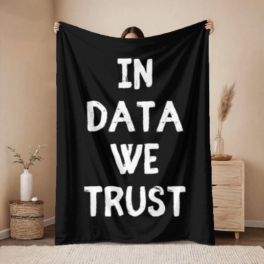 In Data We Trust - Data Science Programmer Nerd Throw Blankets