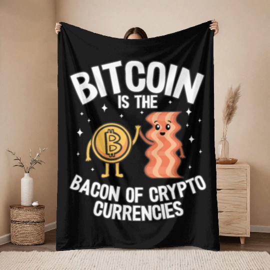 Bitcoin Is The Bacon Of Cryptocurrencies Quote Throw Blankets
