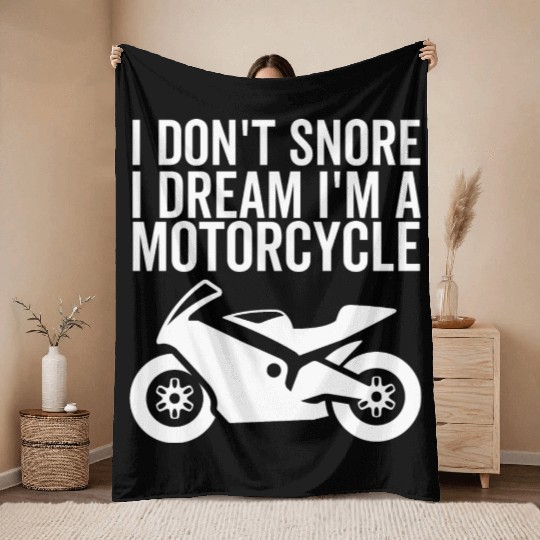 I Don't Snore I Dream I'm a Motorcycle Throw Blankets