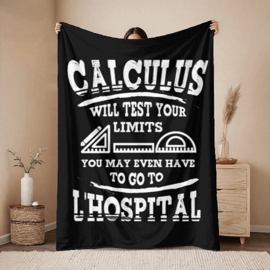 MATH / CALCULUS: Calculus Will Test Your Limits Throw Blankets