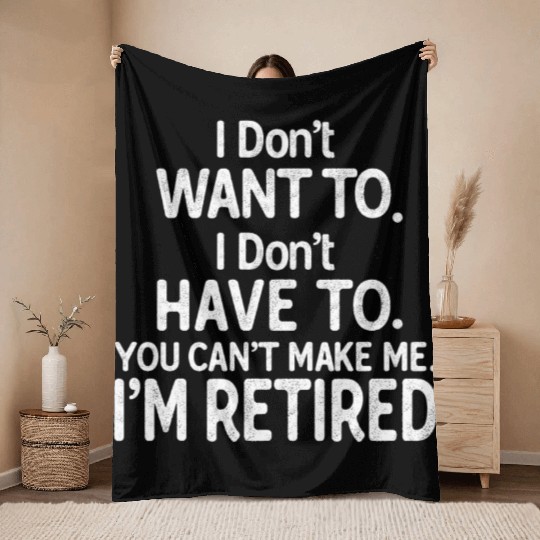 Retirement I'm Retired Funny Retirement Throw Blankets