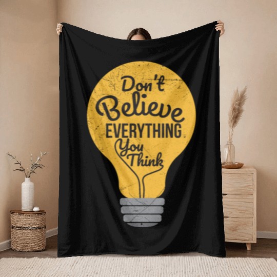 Psychology Don't Believe Everything You Think Gift Throw Blankets