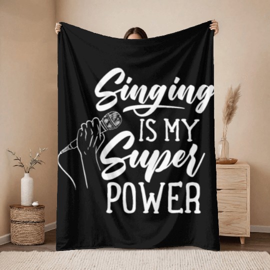 Singing Is My Superpower Sing Song Singer Singers Throw Blankets