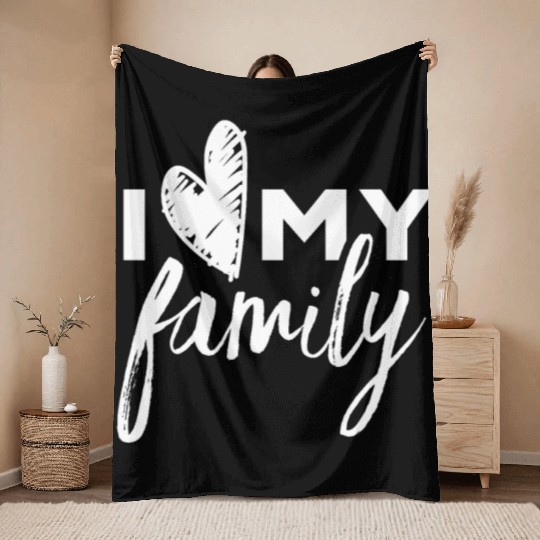 I Love My Family Families Reunion Party Parents Throw Blankets