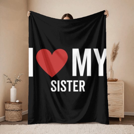 I Love My Sister Throw Blankets