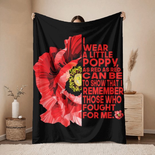 Veterans Red Poppy I Wear A Little Poppy And Throw Blankets