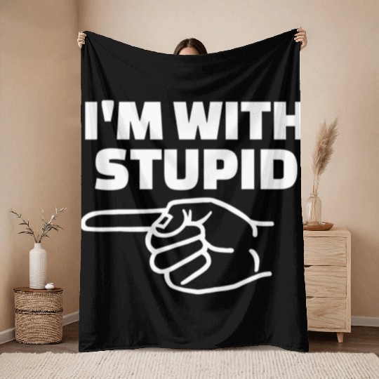 I'm With Stupid Men Gift Throw Blankets