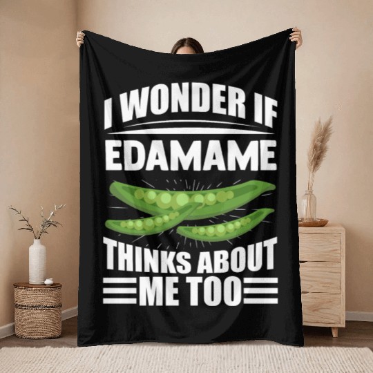I Wonder If Edamame Thinks About Me Too Funny Food Throw Blankets