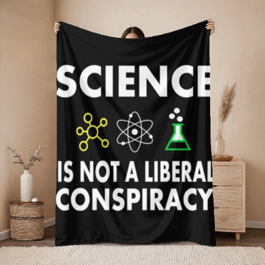 Science Is Not A Liberal Throw Blankets