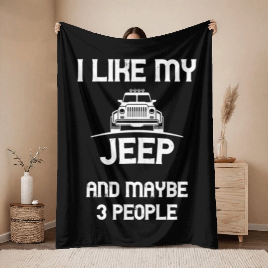 I Like my Jeep and maybe 3 People Throw Blankets