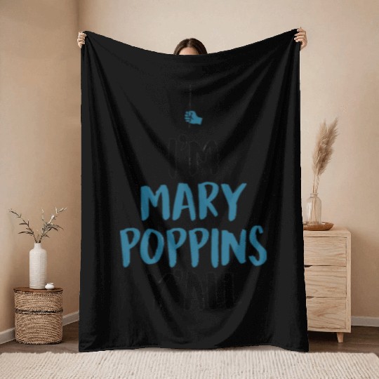 I am Mary Poppins Y all Throw Blankets