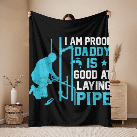 I am Proof Daddy is Good at Laying Pipe Throw Blankets