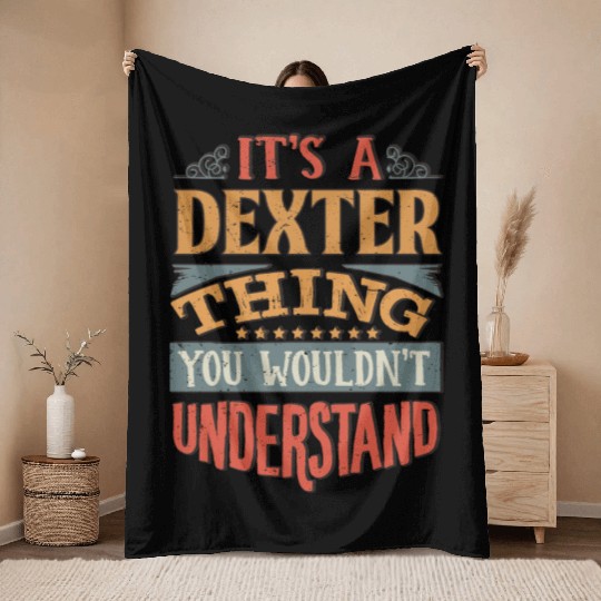 It's A Dexter Thing You Wouldnt Understand - Throw Blankets