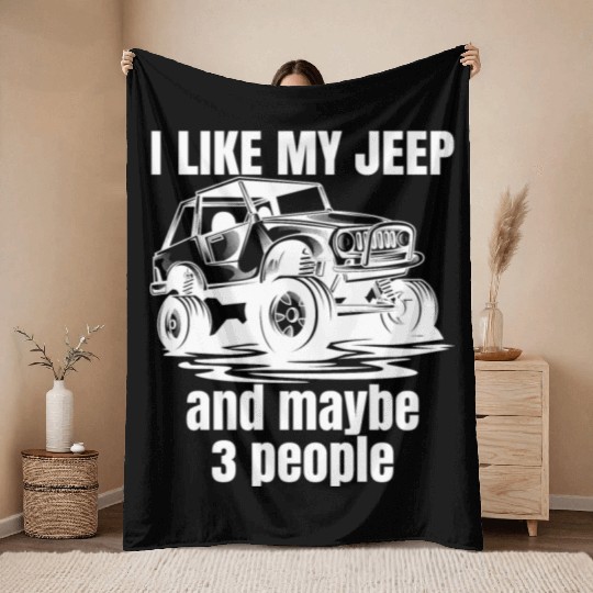 I Like my Jeep and maybe 3 People Throw Blankets
