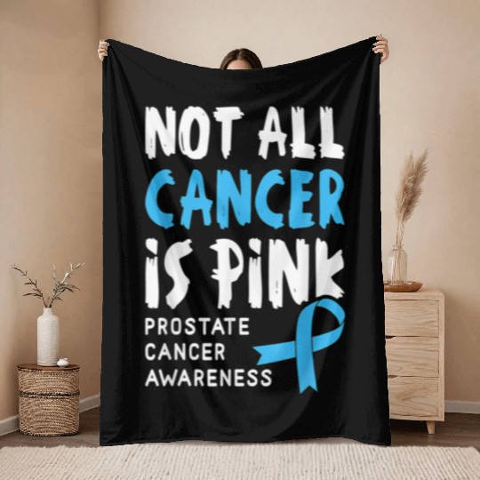 Not All Cancer Is Pink Prostate Cancer Awareness Throw Blankets