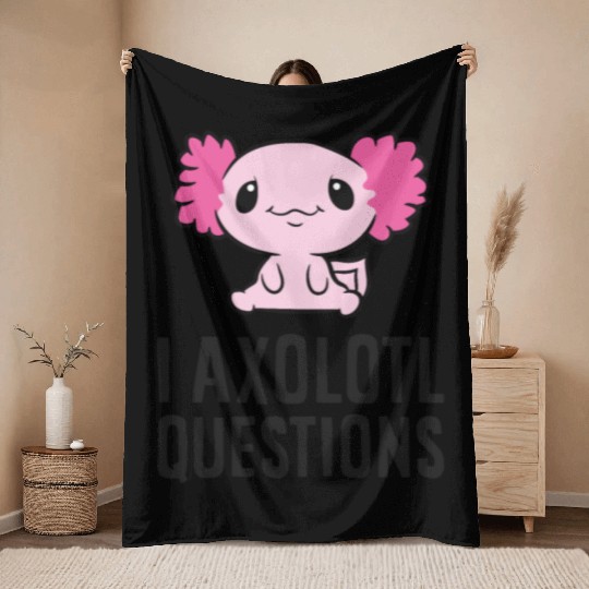 I Axolotl Questions Pet Axolotl Cute Axolotl Throw Blankets