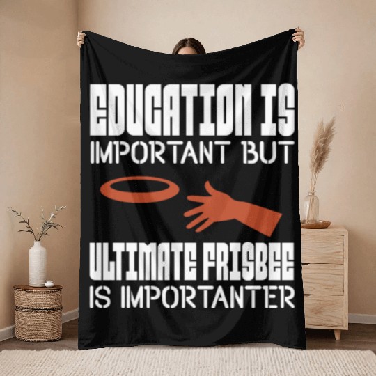 Education Is Important But Ultimate Frisbee Throw Blankets